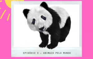 episódio 3 – animais pelo mundo